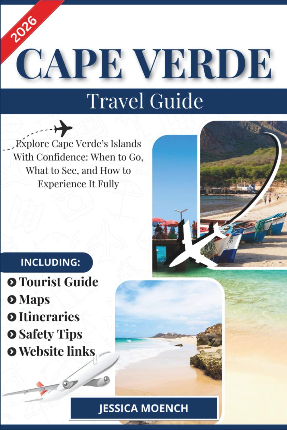 CAPE VERDE TRAVEL GUIDE 2026: Explore Cape Verde’s Islands With Confidence: When to Go, What to See, and How to Experience It Fully