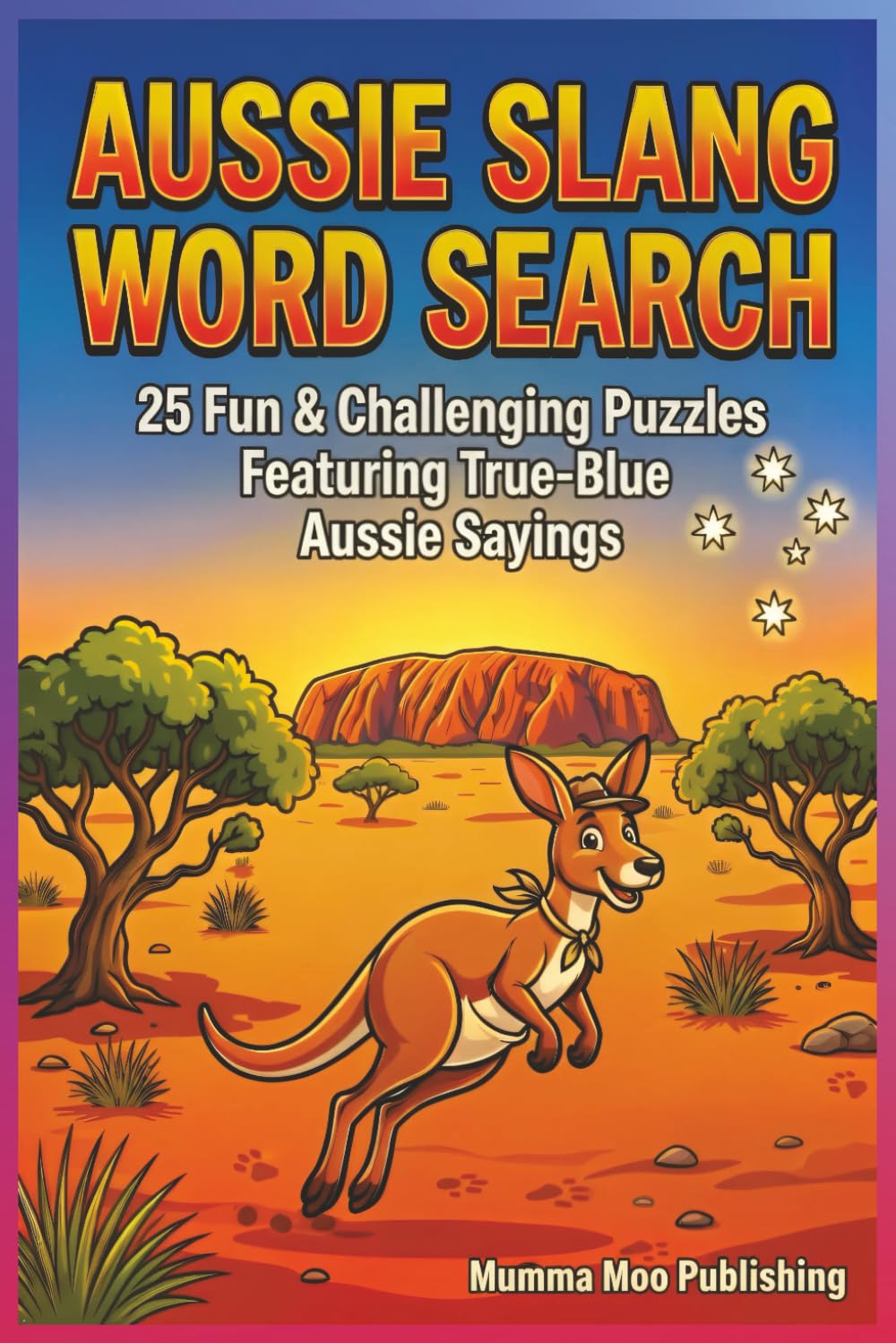 Aussie Slang Word Search: 25 Fun & Challenging Puzzles Featuring True-Blue Aussie Sayings
