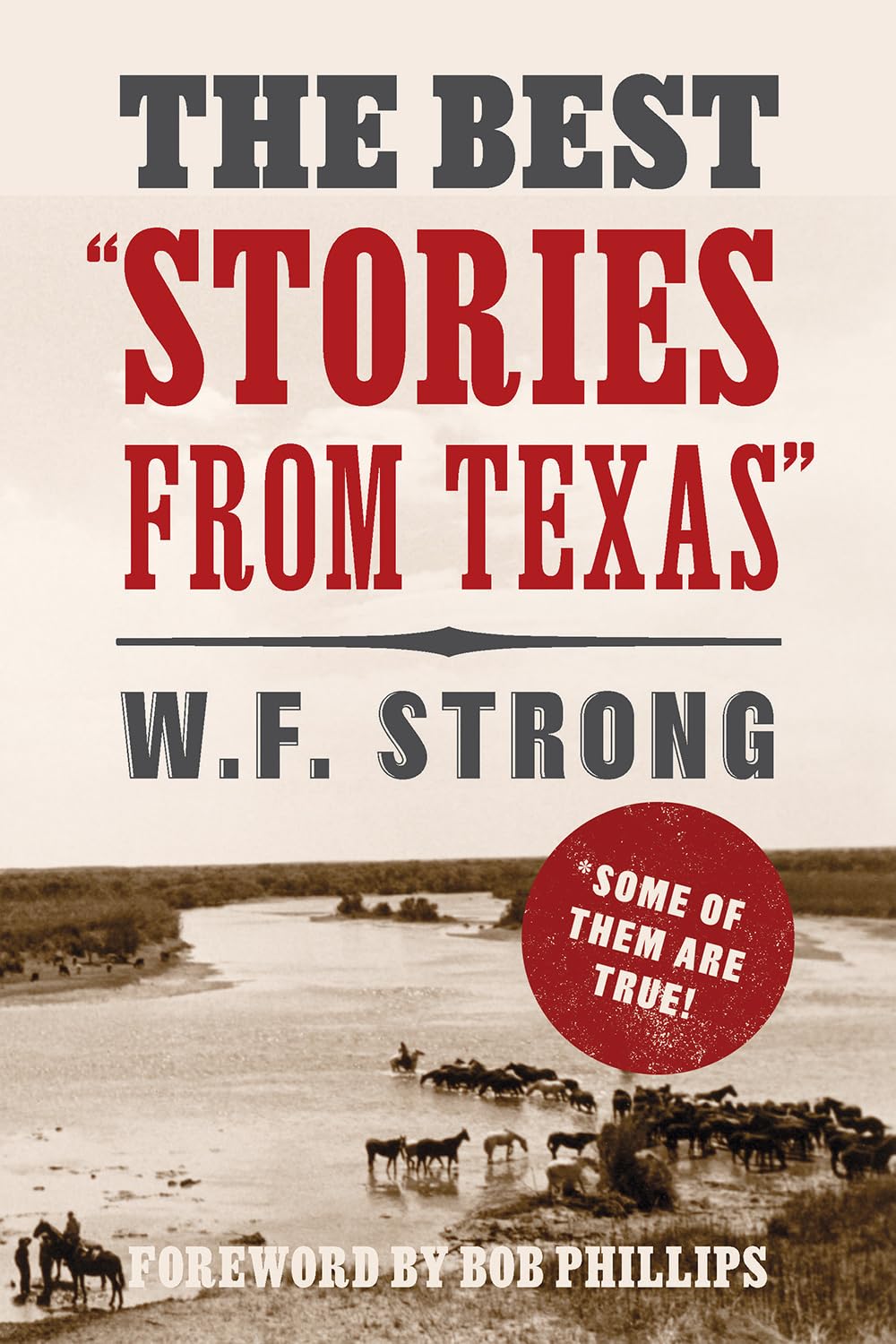 The Best "Stories from Texas": Some of Them Are True (Wittliff Collections Literary Series)