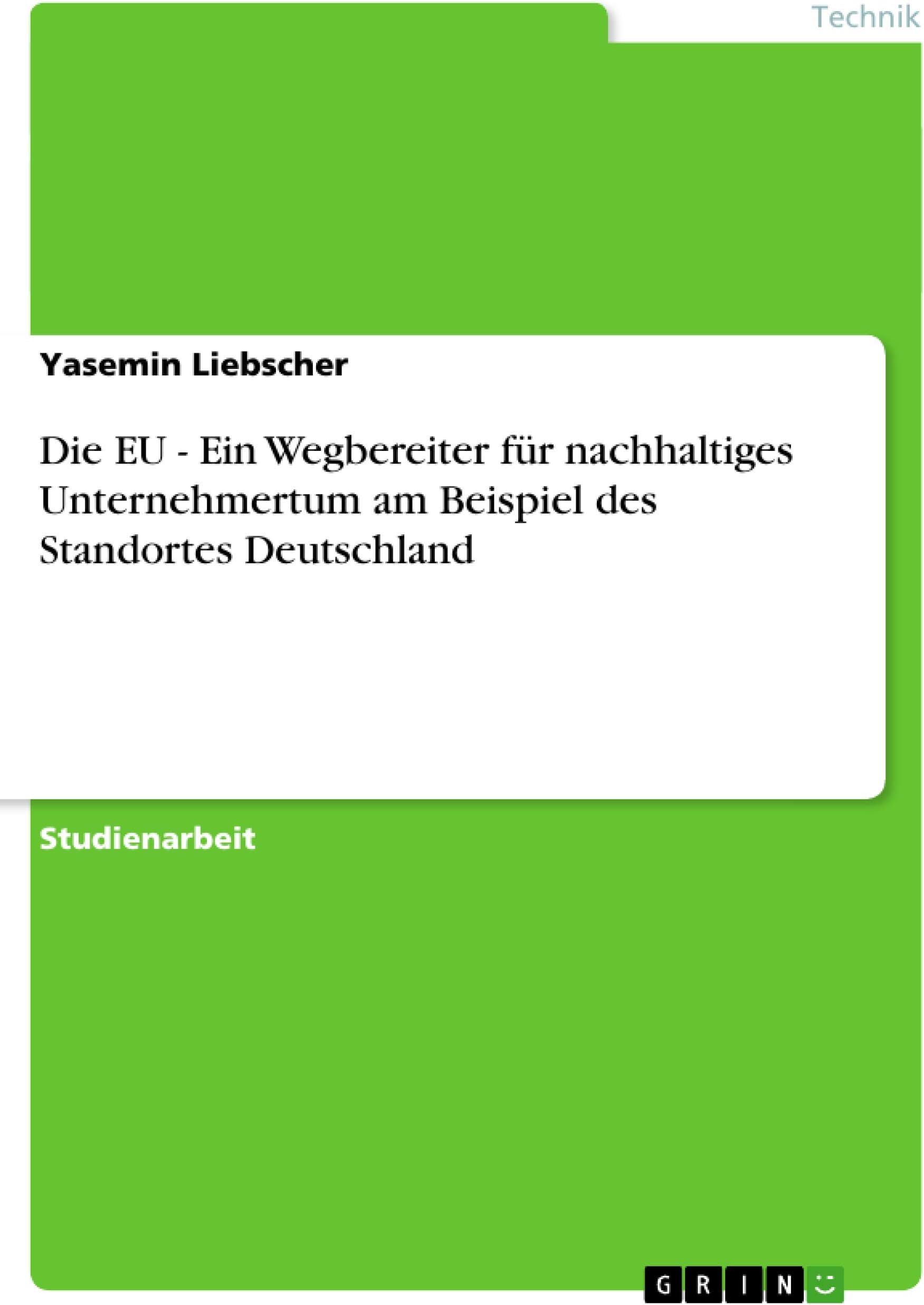 Die EU - Ein Wegbereiter für nachhaltiges Unternehmertum am Beispiel des Standortes Deutschland