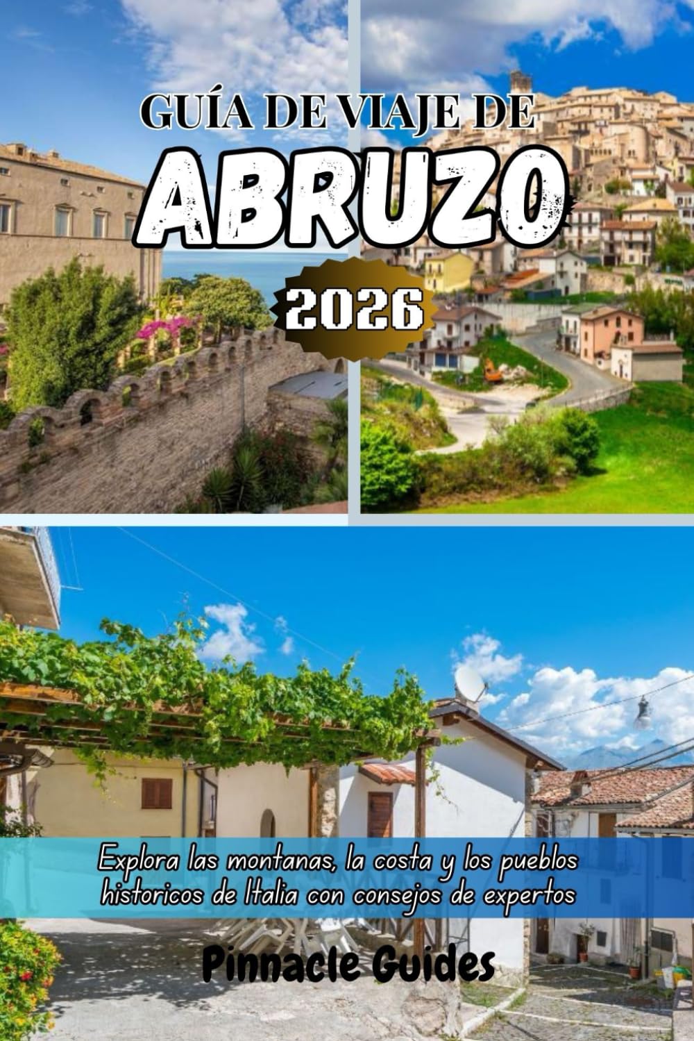 GUÍA DE VIAJE DE ABRUZO 2026: Explora las montañas, la costa y los pueblos históricos de Italia con consejos de expertos