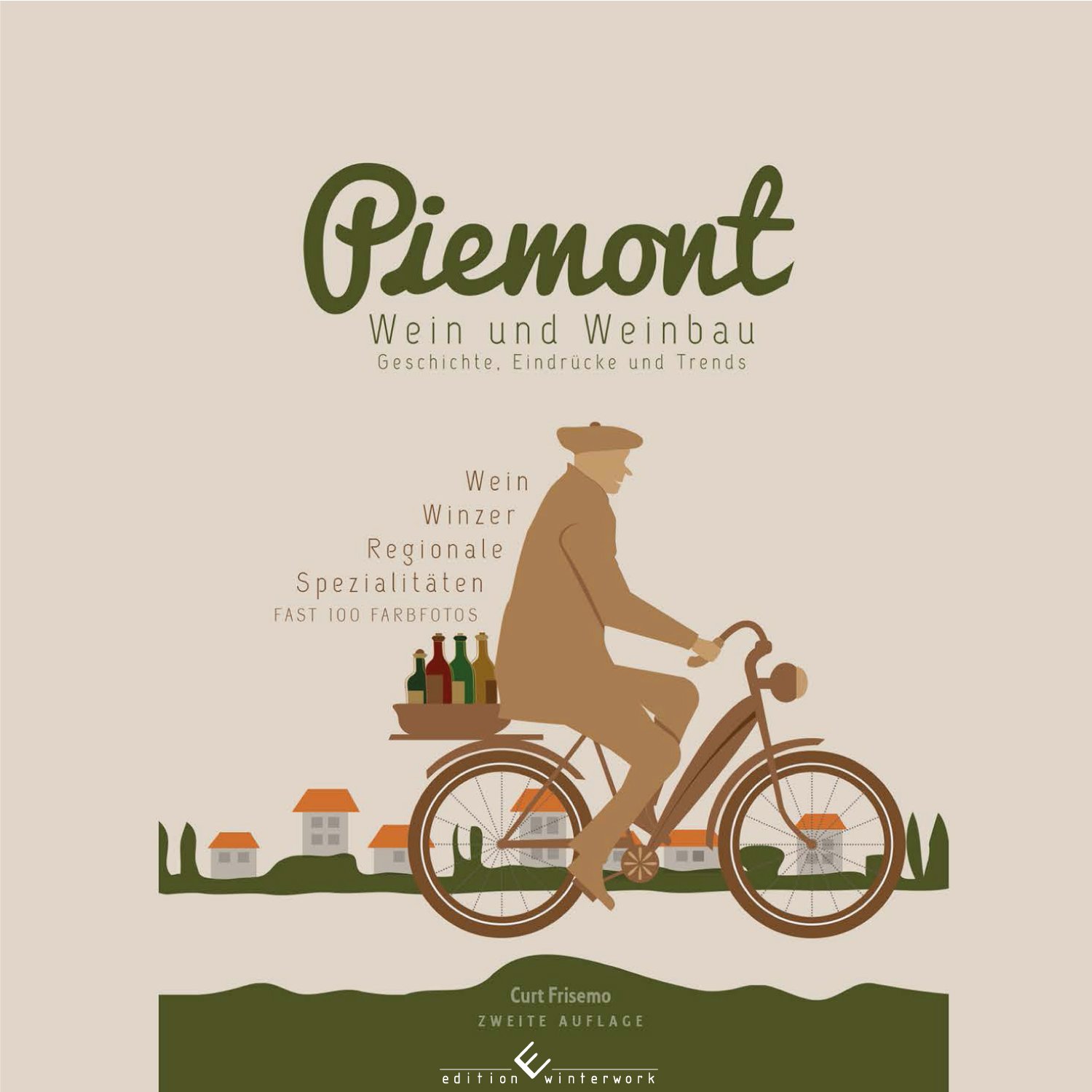 Piemont - Winzer, Weine und regionale Köstlichkeiten: 2. Auflage