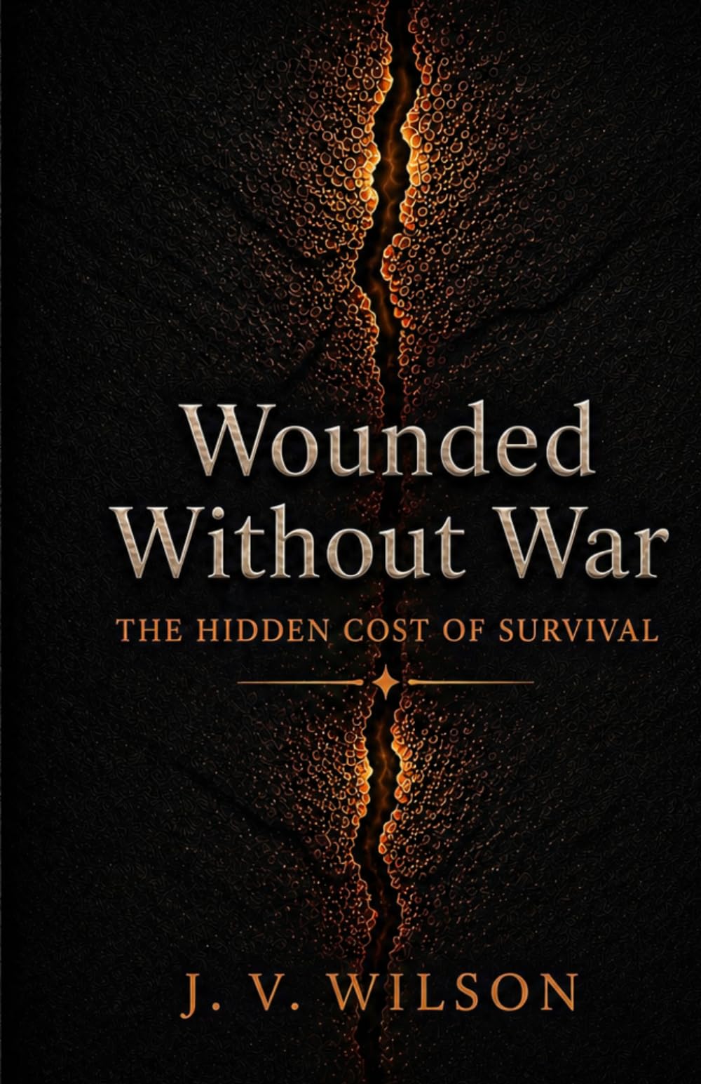 Wounded Without War: The Hidden Cost of Survival