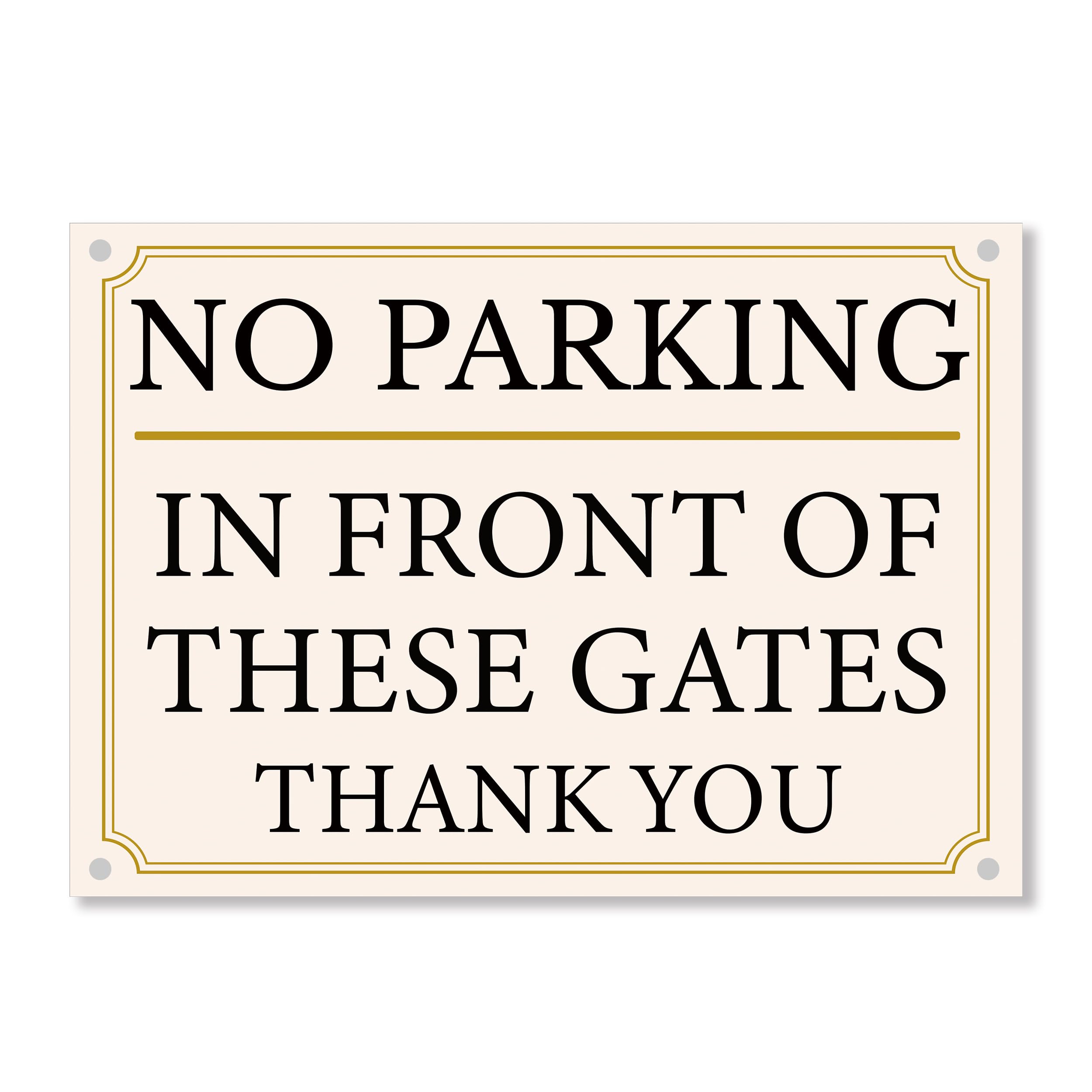 LP Lifestyle No Parking Sign – “In Front of These Gates Thank You”, durable 1mm PVC, weatherproof, rust-free, long-lasting outdoor use. No.066 (Champagne & Gold, A1 (594mm x 841 mm) – Holes)