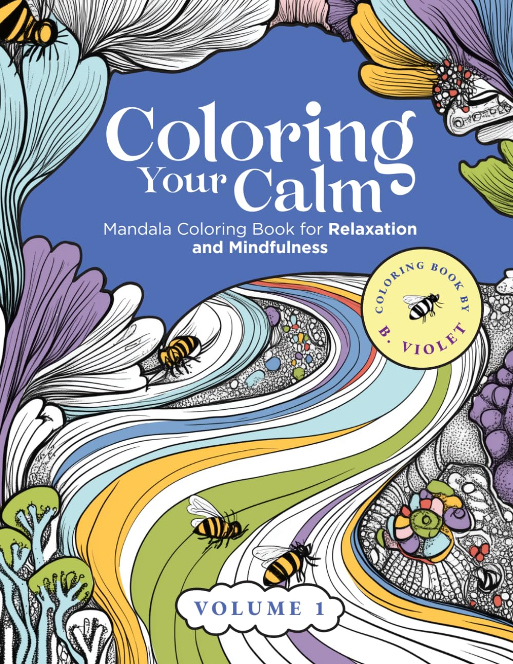 Coloring Your Calm, Volume 1: Thematic Mandala Coloring Book for Relaxation and Mindfulness