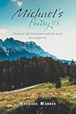 Michael's Poetry V3: Universal Life Experiences and the lesson they taught me