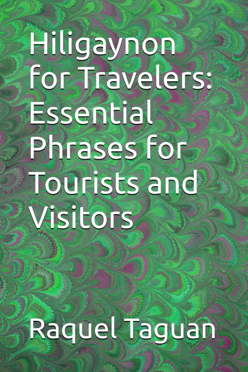 Hiligaynon for Travelers: Essential Phrases for Tourists and Visitors