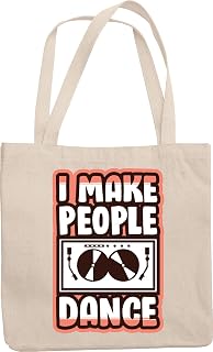 I Make People Dance. Funny DJ Reusable Tote Bag For Radio Announcer, Disk Jockey, Deejay, Man Or Woman Who Plays A Music Mixer, Musician, EDM Producer, Crate Digger, And Hip-Hop Artist