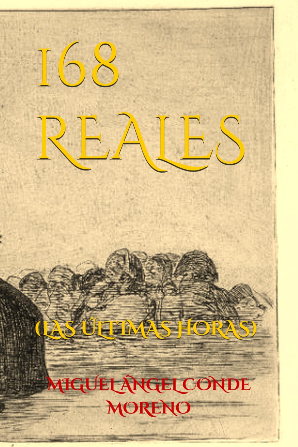 168 REALES: (LAS ÚLTIMAS HORAS)