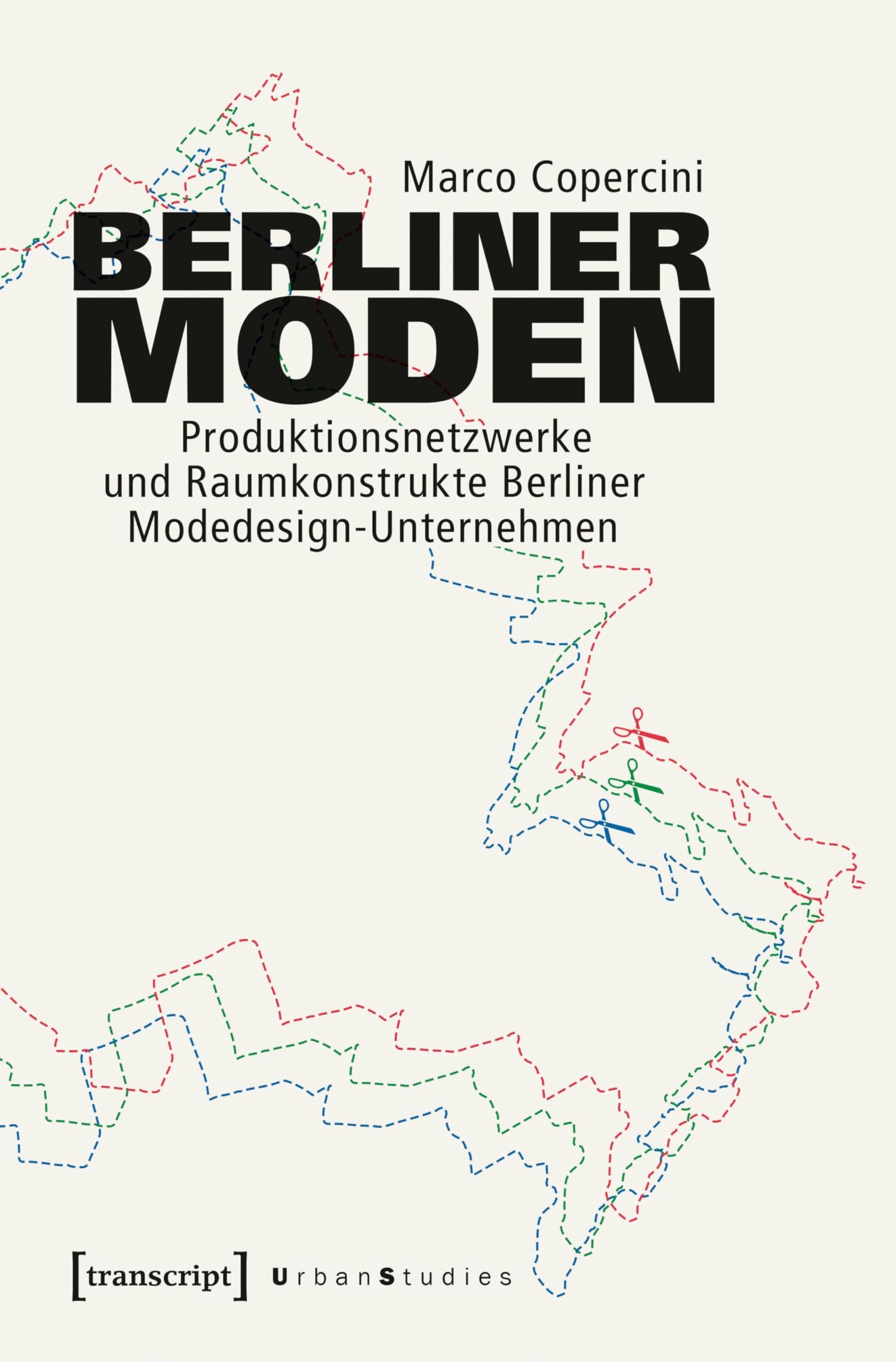 Berliner Moden Produktionsnetzwerke Raumkonstrukte Modedesign livre