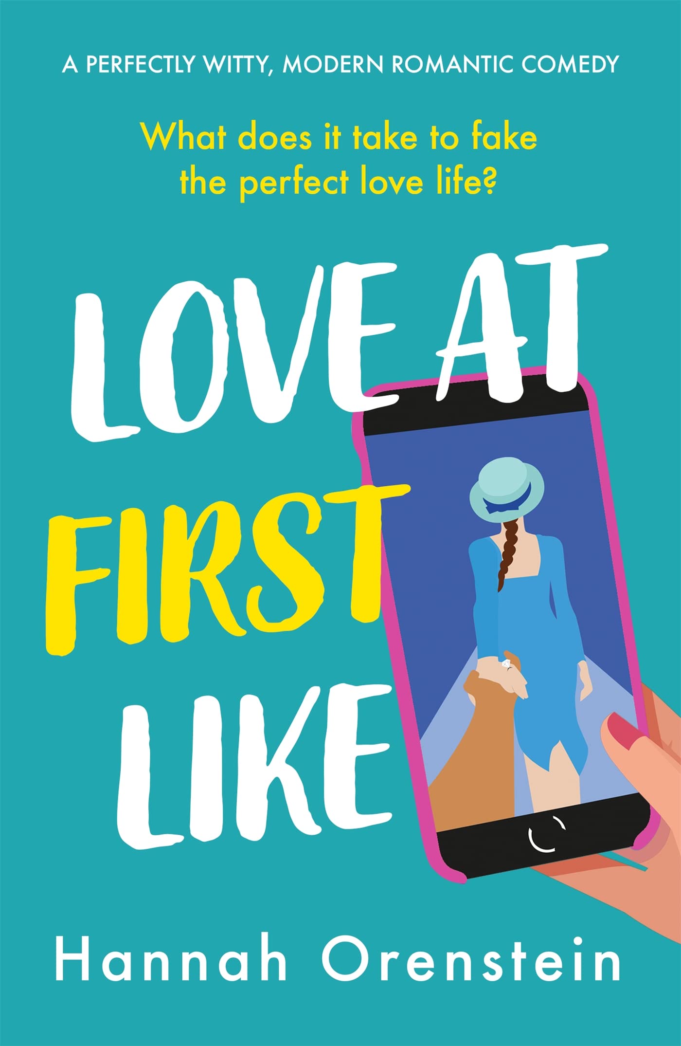 Love at First Like: A wise and witty rom-com of love in the digital age