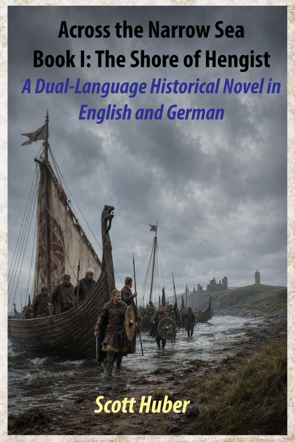 Across the Narrow Sea Book I: The Shore of Hengist: A Dual-Language Historical Novel in English and German: 1