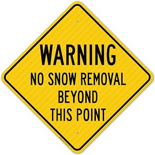 Warning No Snow Removal Beyond This Point Sign, 24x24 Inches, 3M AEGP Reflective.063 Aluminum, Fade Resistant, Made in USA