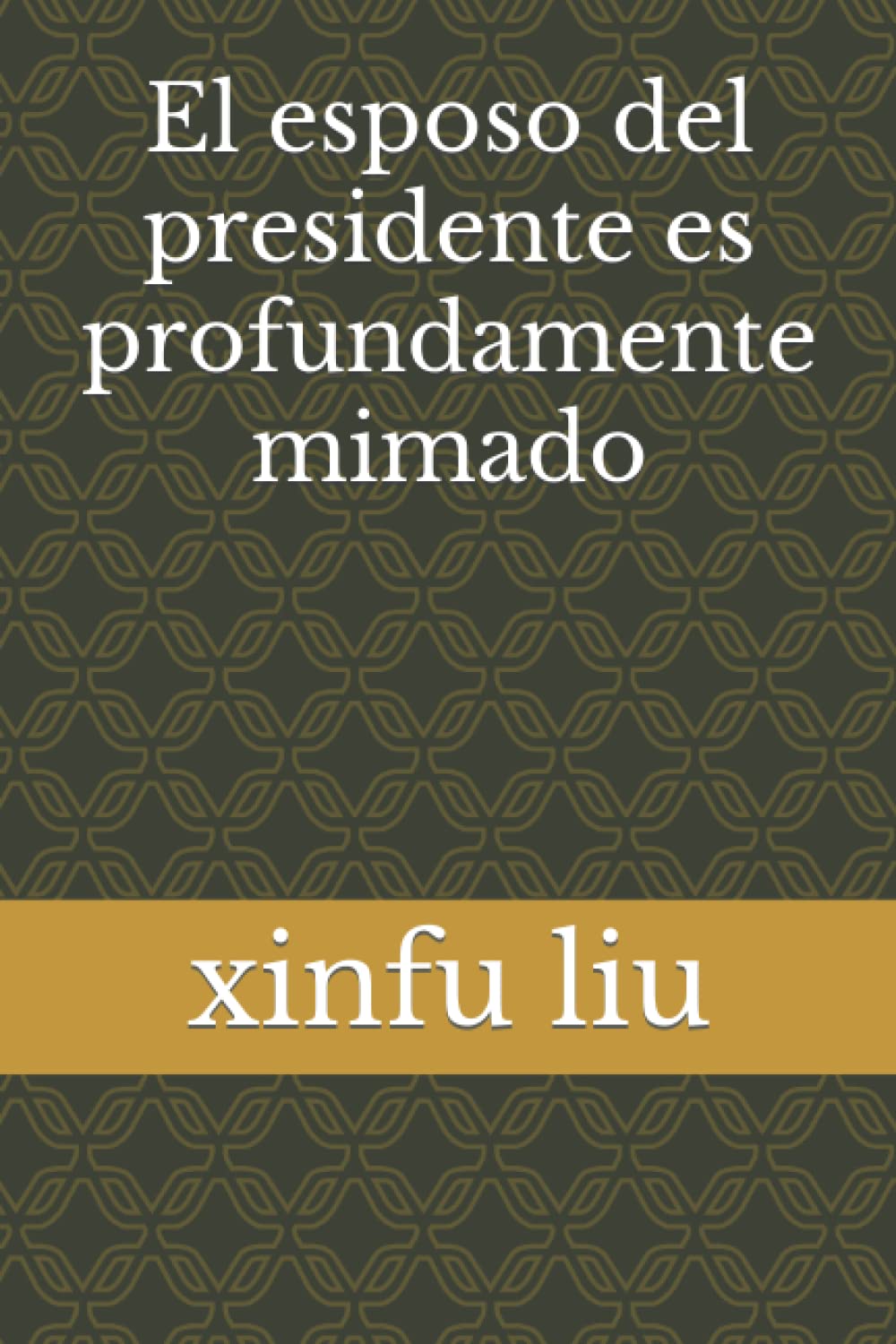 El esposo del presidente es profundamente mimado