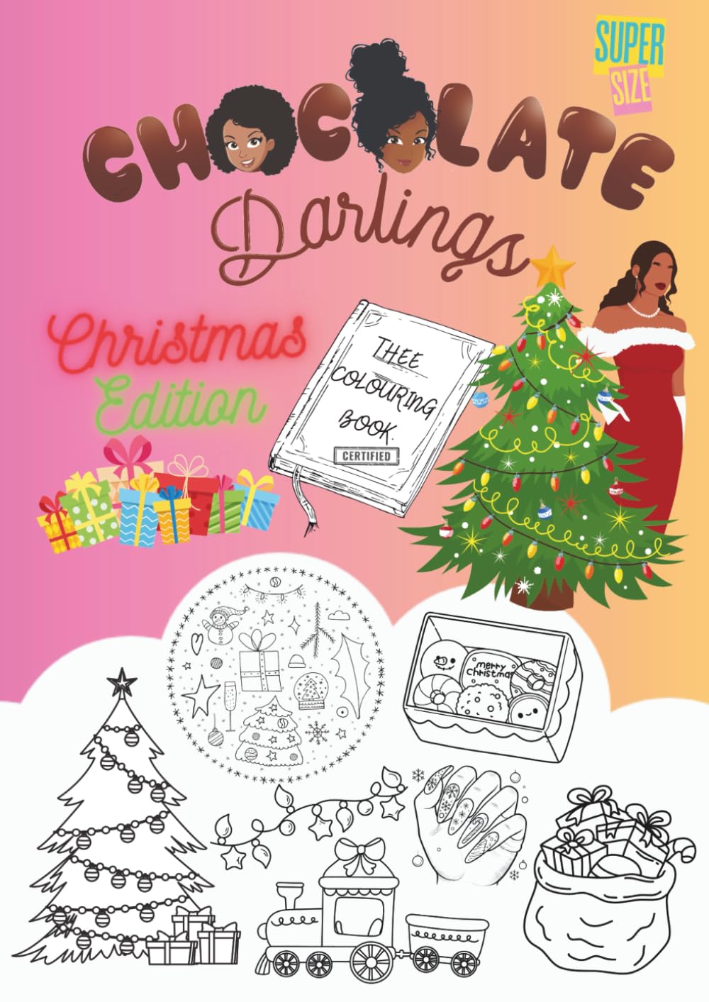 Chocolate Darlings- Thee Super Size Christmas Edition: Christmas Festive Girly Girl Colouring Book with Bold, Easy and Complex Designs - Suitable for ... Darlings- Adventures in Colour Series)