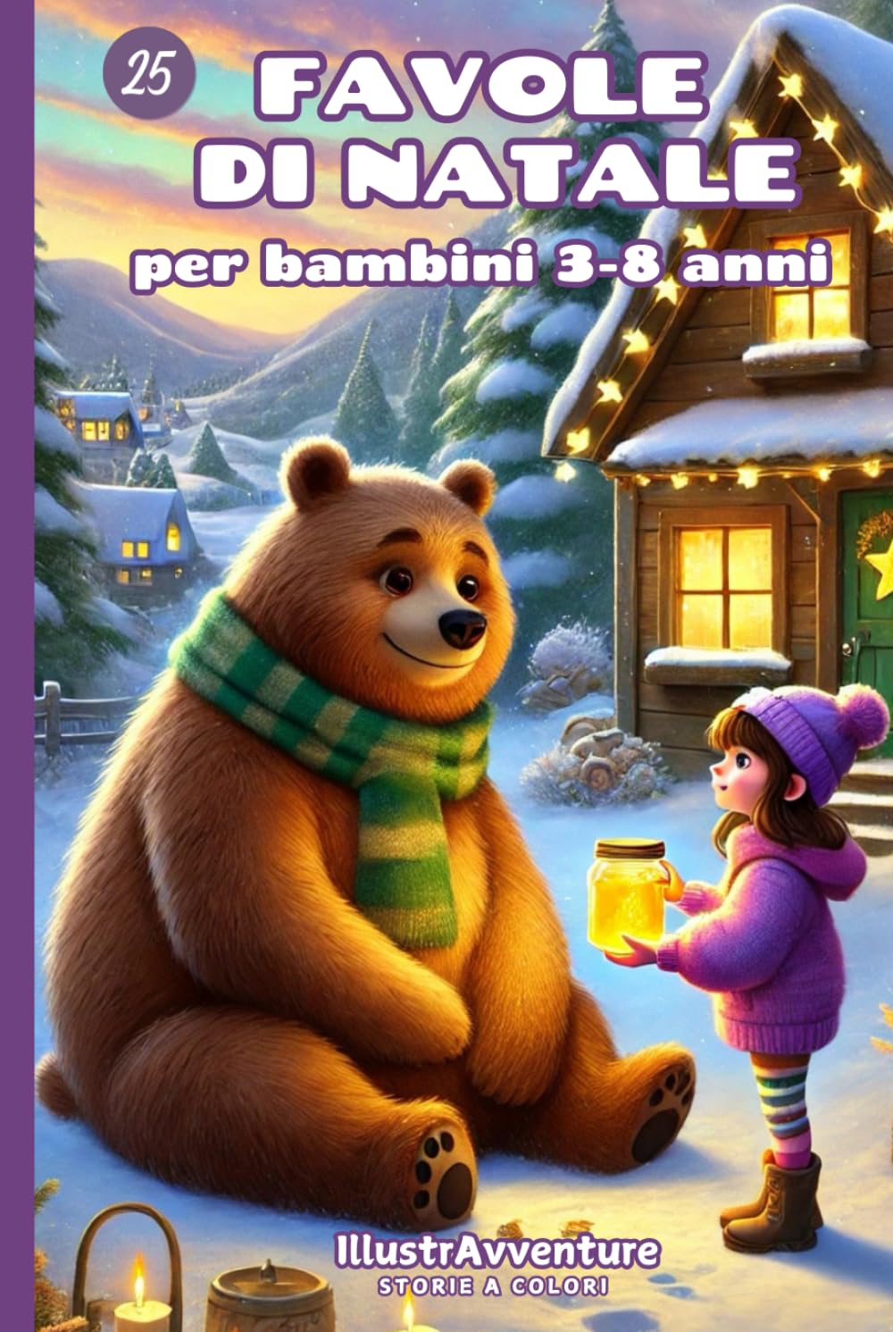 Favole di Natale illustrate per bambini: 25 storie della buonanotte a colori: dolci racconti natalizi pieni di magia per bambini dai 3 agli 8 anni
