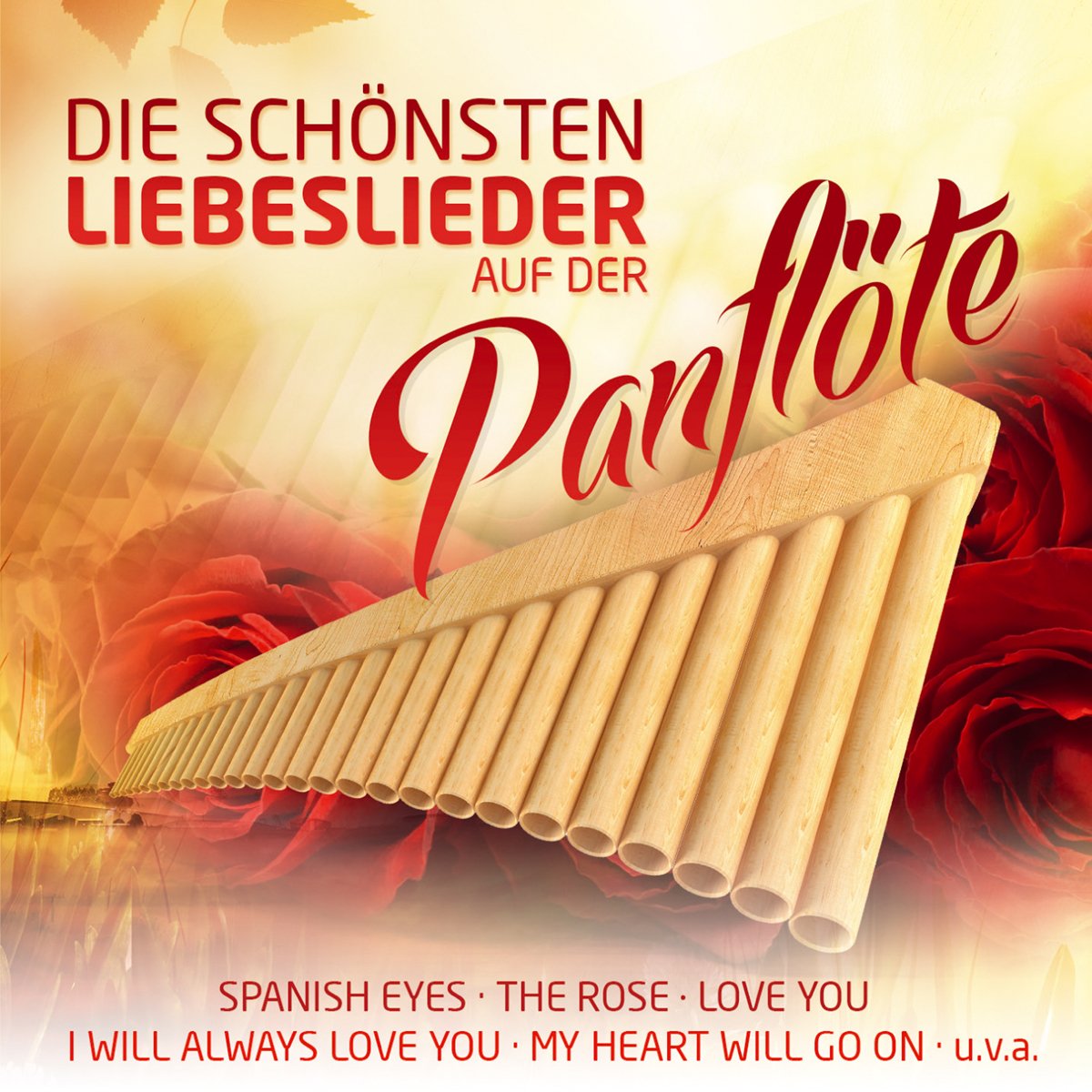 Die Schönsten Liebeslieder auf der Panflöte