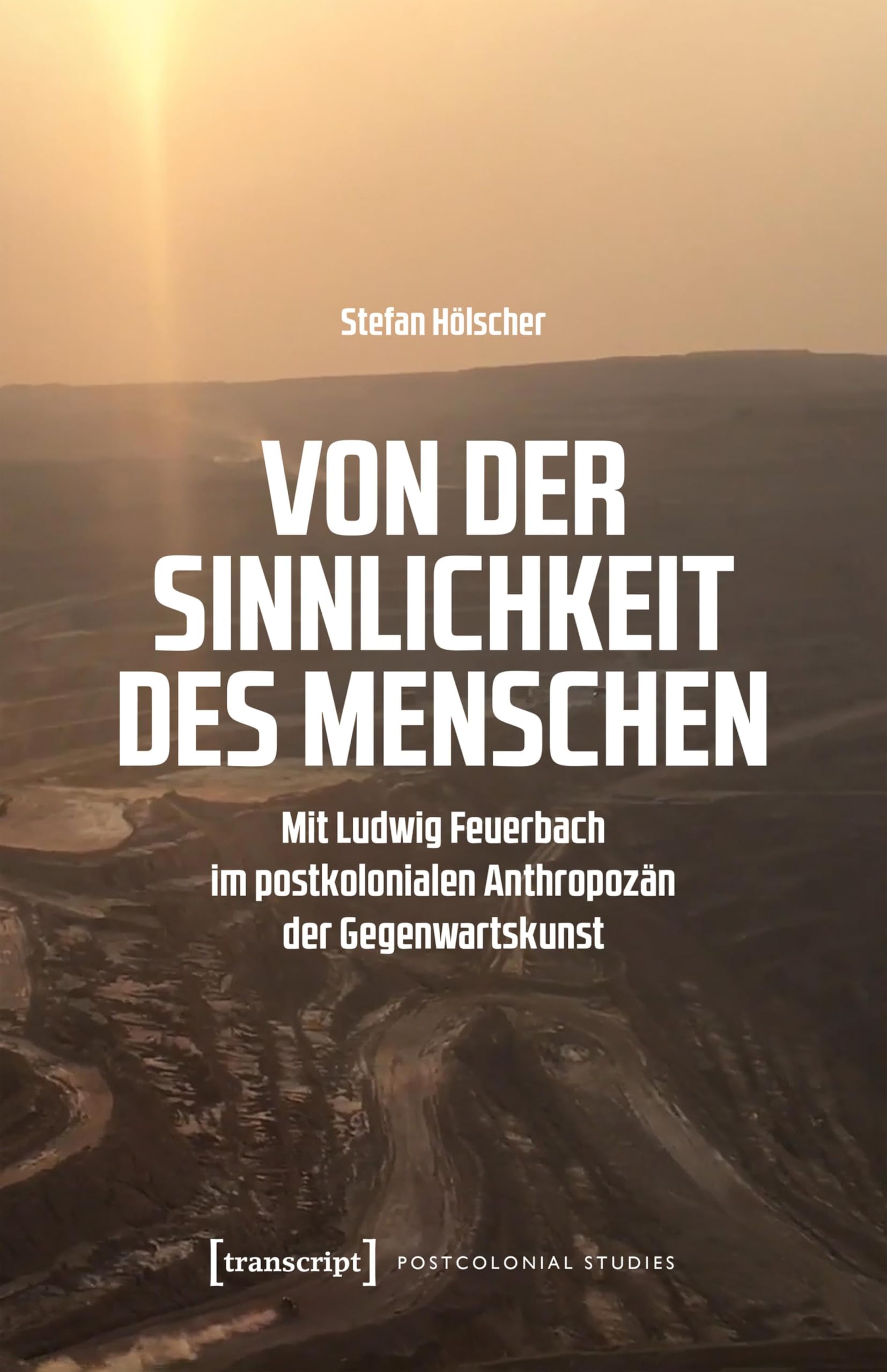 Postcolonial Anthropozän Gegenwartskunst ouvrage Feuerbach