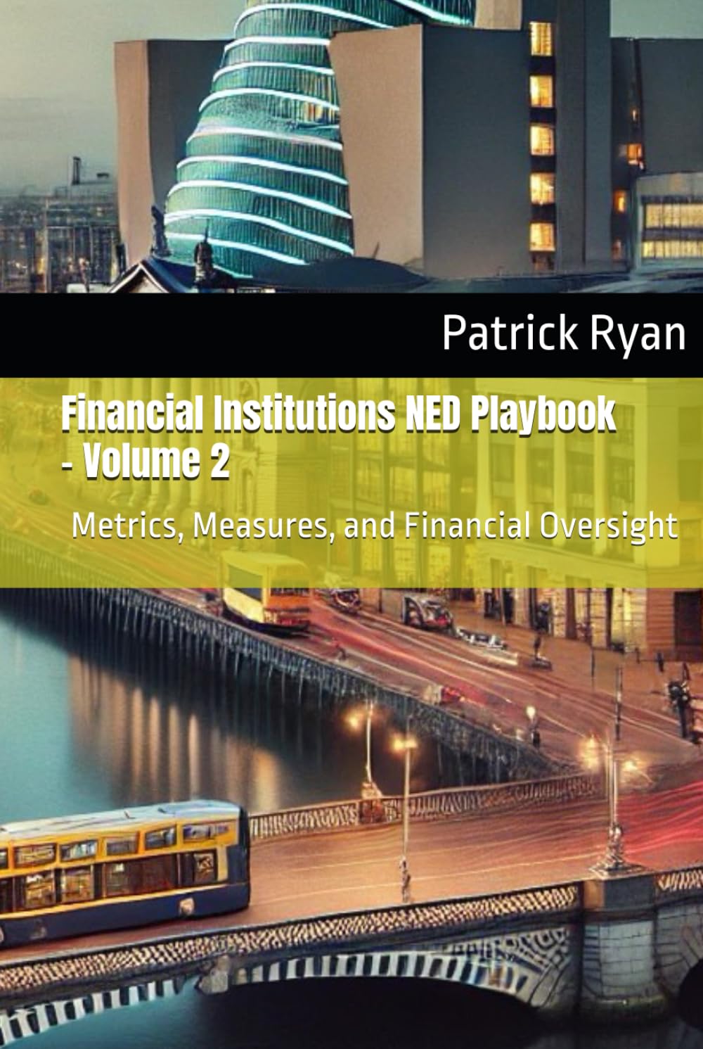 Financial Institutions NED Playbook: Volume 2: Metrics, Measures, and Financial Oversight