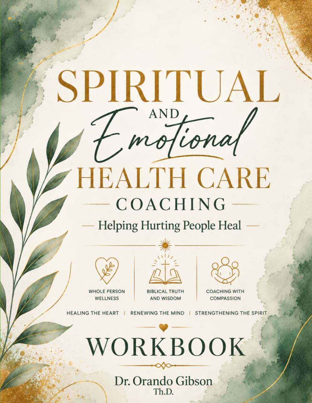 Spiritual and Emotional Healthcare Workbook: Helping hurting people heal