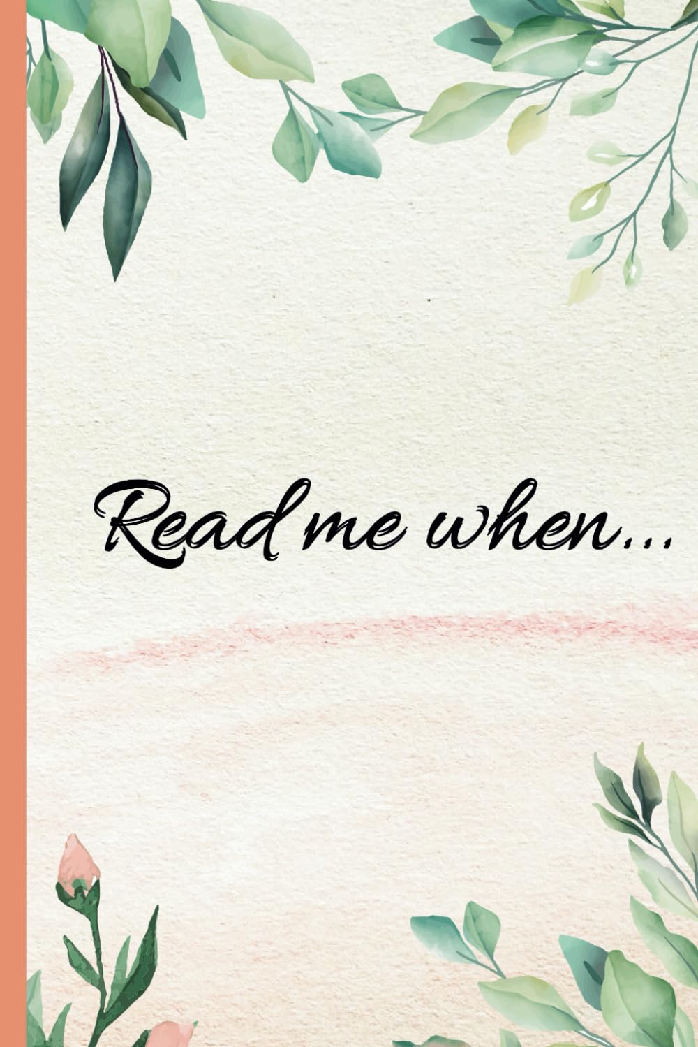 Read me when...: Letters To My Child | Read Me When You Need Me From Parent to Child Edition