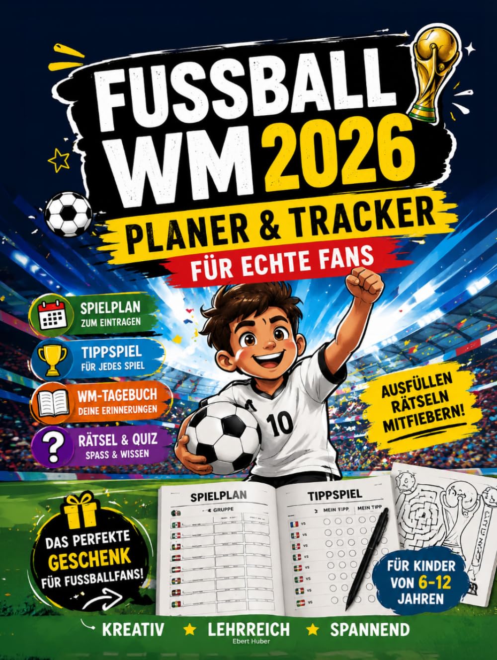 Fußball WM 2026 Planer & Tracker für echte Fans: Alle Spiele im Blick behalten mit Tippspiel, Ergebnistracking, Kuriositäten sowie Quiz & Puzzle für volle Kontrolle und Mitfiebern bei jedem Spiel