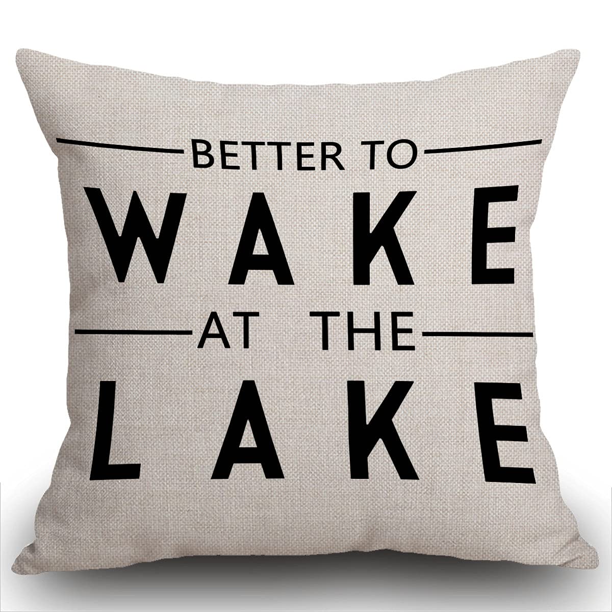 SmoofflyBetter to Wake at The Lake Cushion Cover Outdoor Furniture Decorative Linen Square Double Sided Printing Pillow Cover for Home Office Sofa Couch Car Garden 45 x 45cm 18 x 18 inches