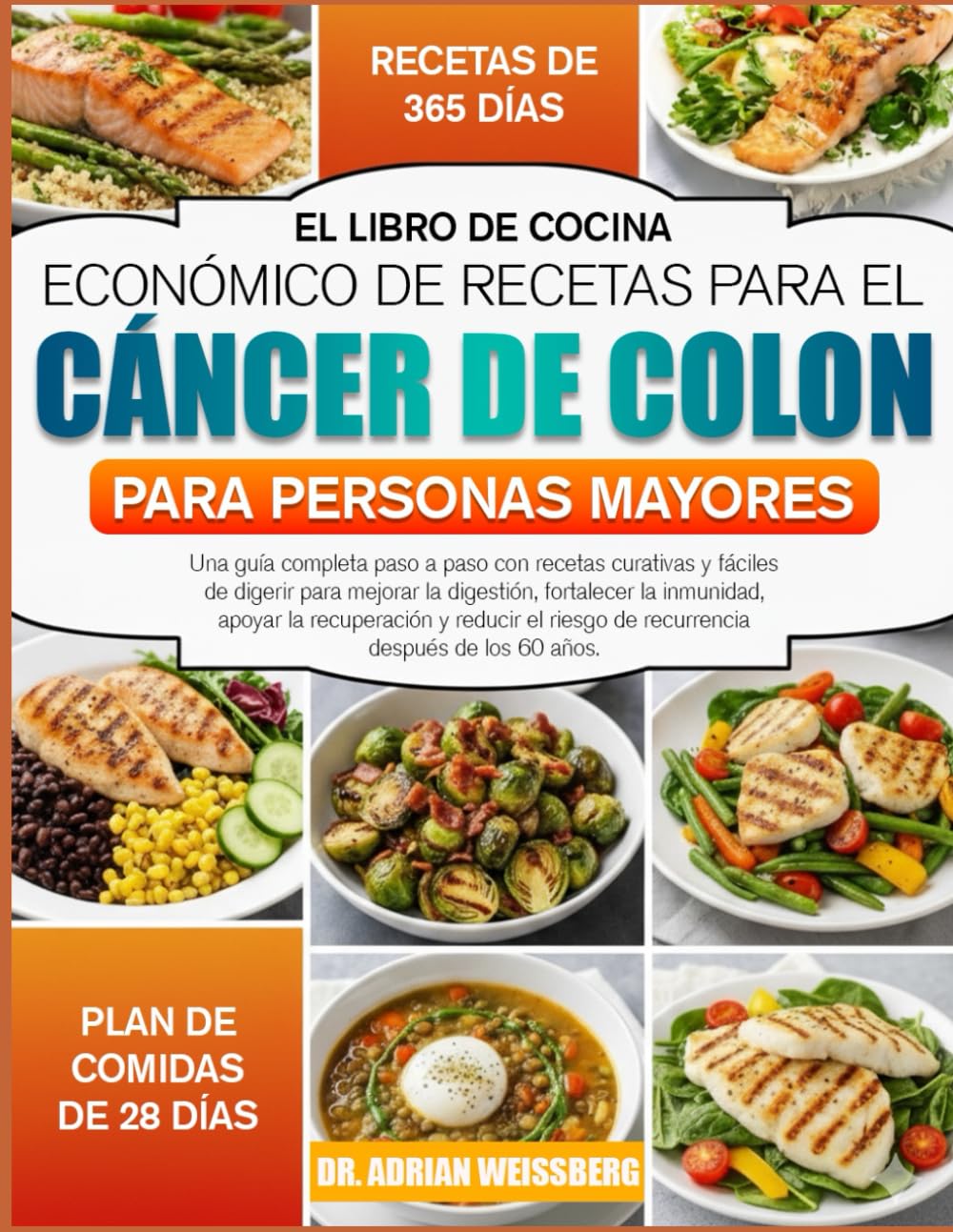 EL LIBRO DE COCINA ECONÓMICO DE RECETAS PARA EL CÁNCER DE COLON PARA PERSONAS MAYORES: Una guía completa paso a paso con recetas curativas y fáciles ... digestión, fortalecer la inmunidad, apoyar la      Paperback – November 15, 2025