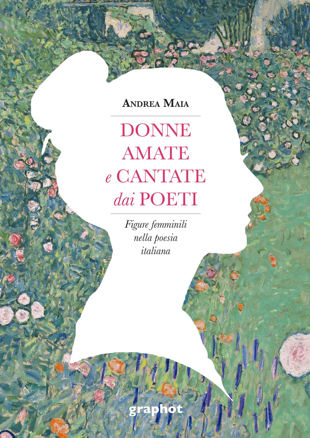 Donne Amate E Cantate Dai Poeti. Figure Femminili Nella Poesia Italiana - 4