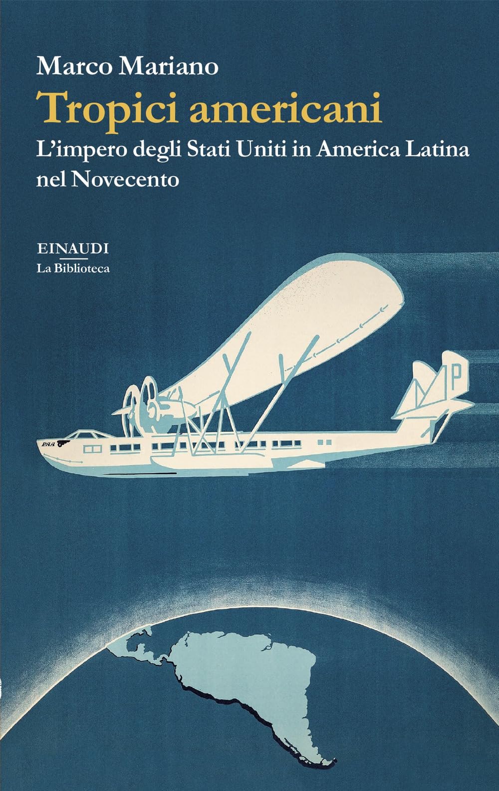 Tropici Americani. L’Impero Degli Stati Uniti In America Latina Nel Novecento - 4