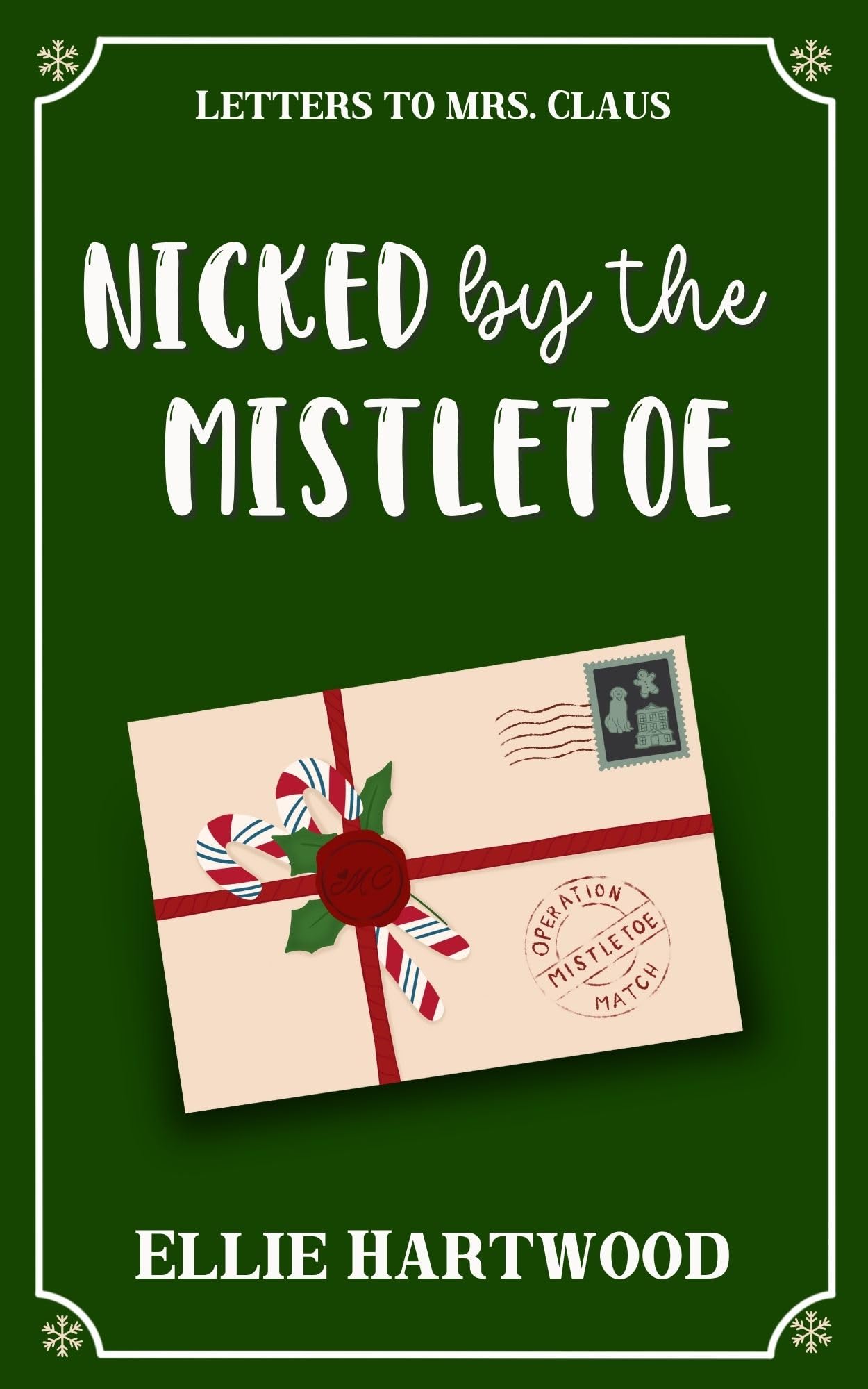 Nicked by the Mistletoe: A Sweet Friends-to-More Holiday RomCom (Letters to Mrs. Claus)