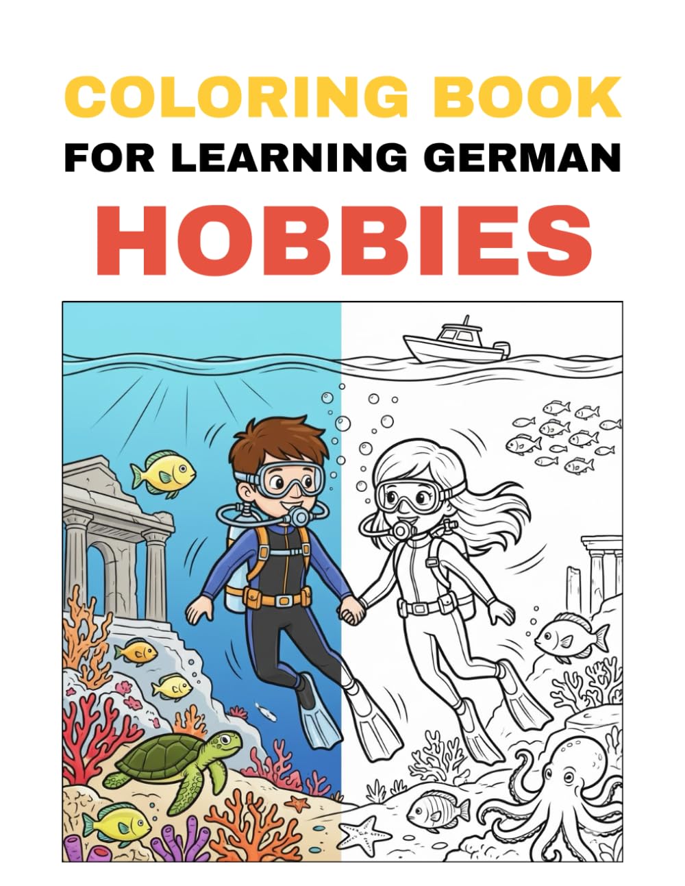 Coloring Book for Learning German – Hobbies: Color fun hobbies and learn their German names in a playful way