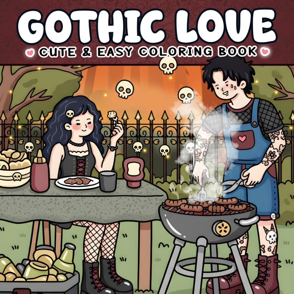 Gothic Love Coloring Book: Dark Romantic Coloring Pages for Adults and Teens featuring Cozy Scenes and Everyday Moments for Relaxation