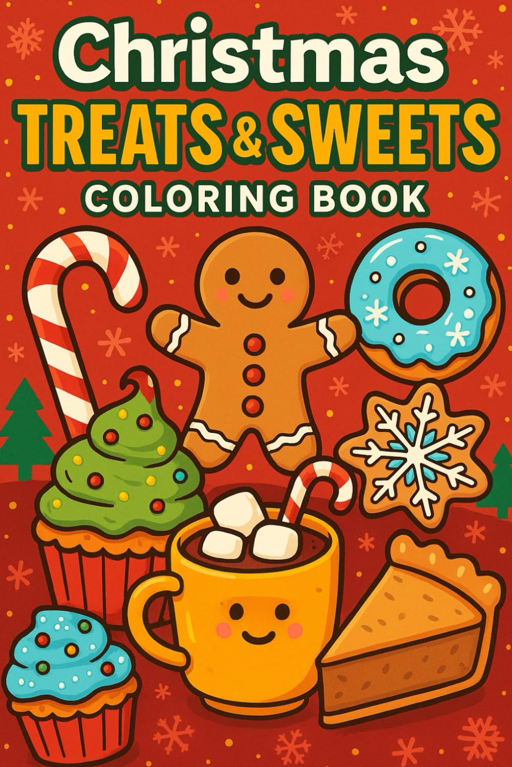 Christmas Treats & Sweets Coloring Book: Cute and Easy Christmas Coloring Fun for Kids Ages 3–6