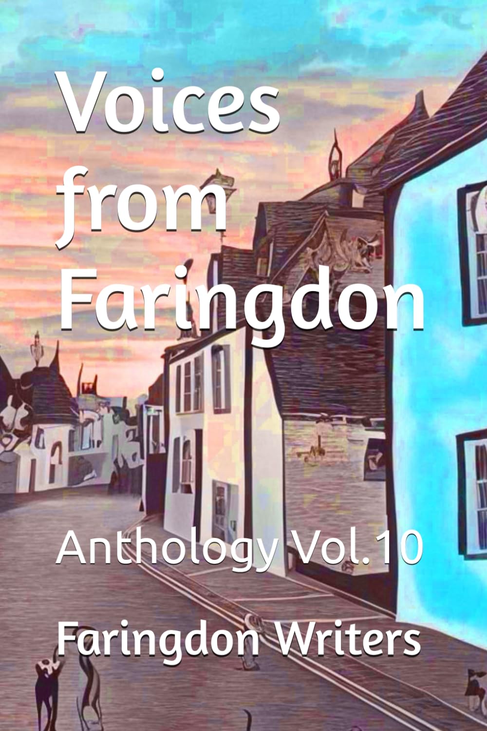 Voices from Faringdon: Anthology Vol.10