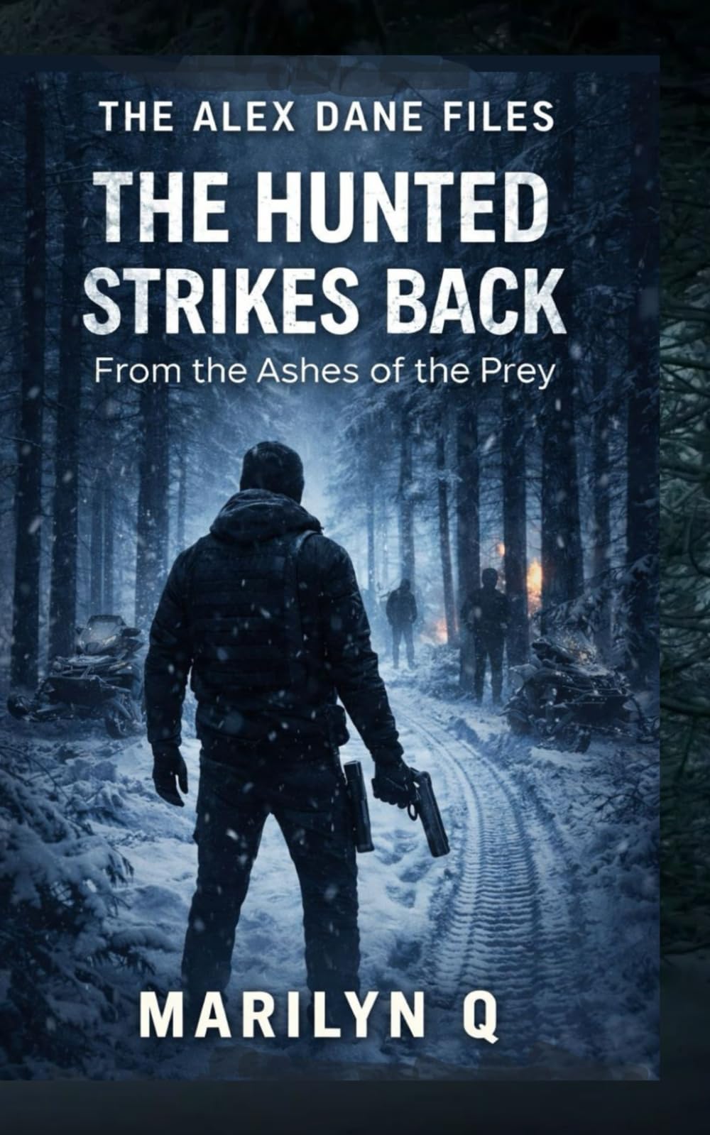 THE HUNTED STRIKES BACK:: From the Ashes of the Prey (The Alex Dane Files)