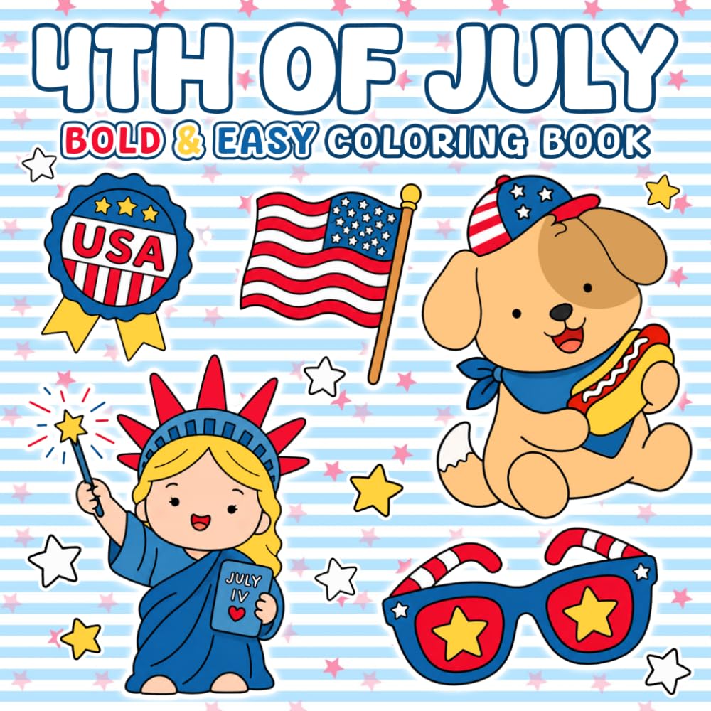 4th Of July Coloring Book: Bold and Easy Coloring Pages featuring Relaxing Patriotic Designs, Suitable for Both Adults and Kids