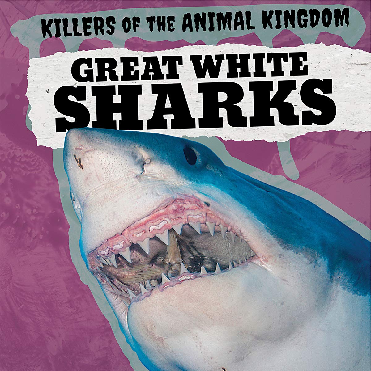 Great White Sharks (Killers of the Animal Kingdom)
