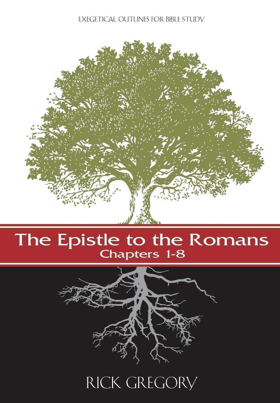 The Epistle to the Romans, Vol. I: Exegetical Outlines for Bible Study (New Testament Exegetical Outlines)