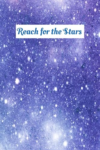 Placid Prints Journal Notebook Planner Reach for the Stars Inspirational Goals To Make &amp; Record: Write Down What You Want To Manifest &amp; What You Are Grateful For !!!
