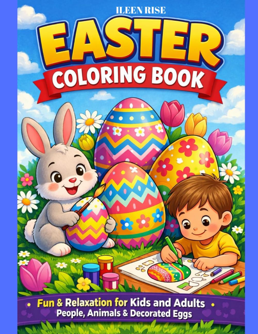 Easter Coloring Book: Fun & Relaxation for Kids and Adults - People, Animals & Decorated Eggs