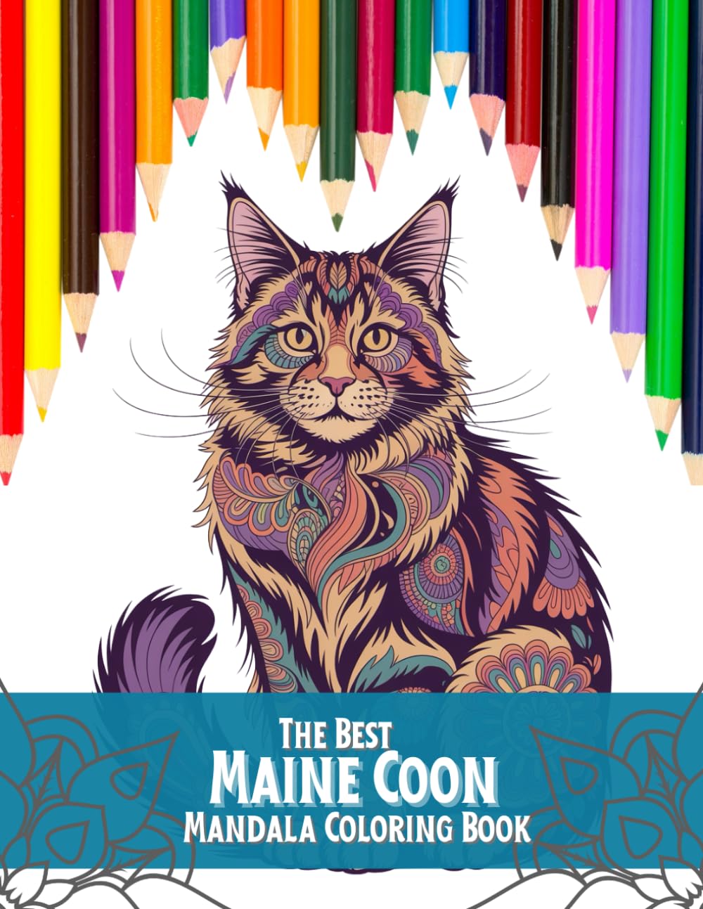 The Best Maine Coon Mandala Coloring Book: For Adults and Children (Coloring for Fun Books)