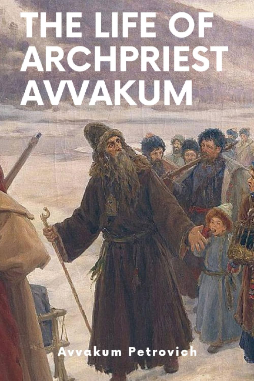 The Life of Archpriest Avvakum