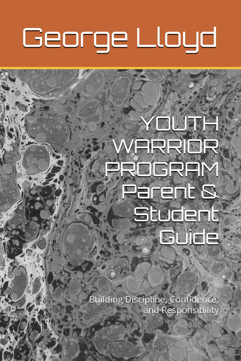 YOUTH WARRIOR PROGRAM Parent & Student Guide: Building Discipline, Confidence, and Responsibility