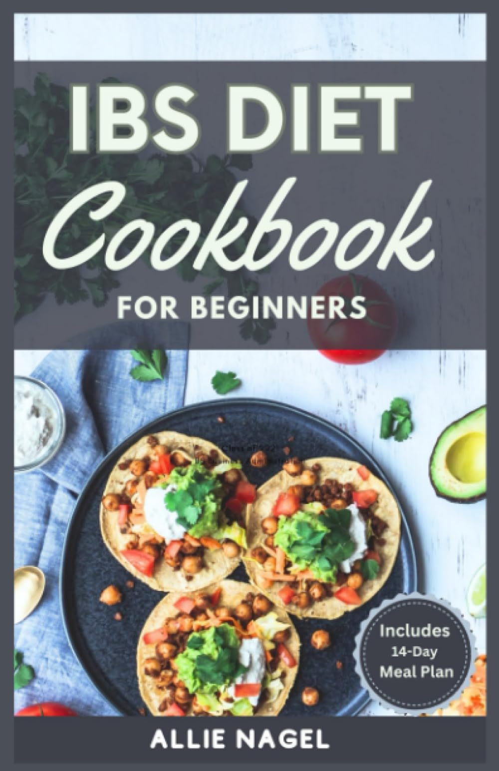 IBS Diet Cookbook for Beginners: The Complete Homemade Recipes for Healing Digestive Disorders