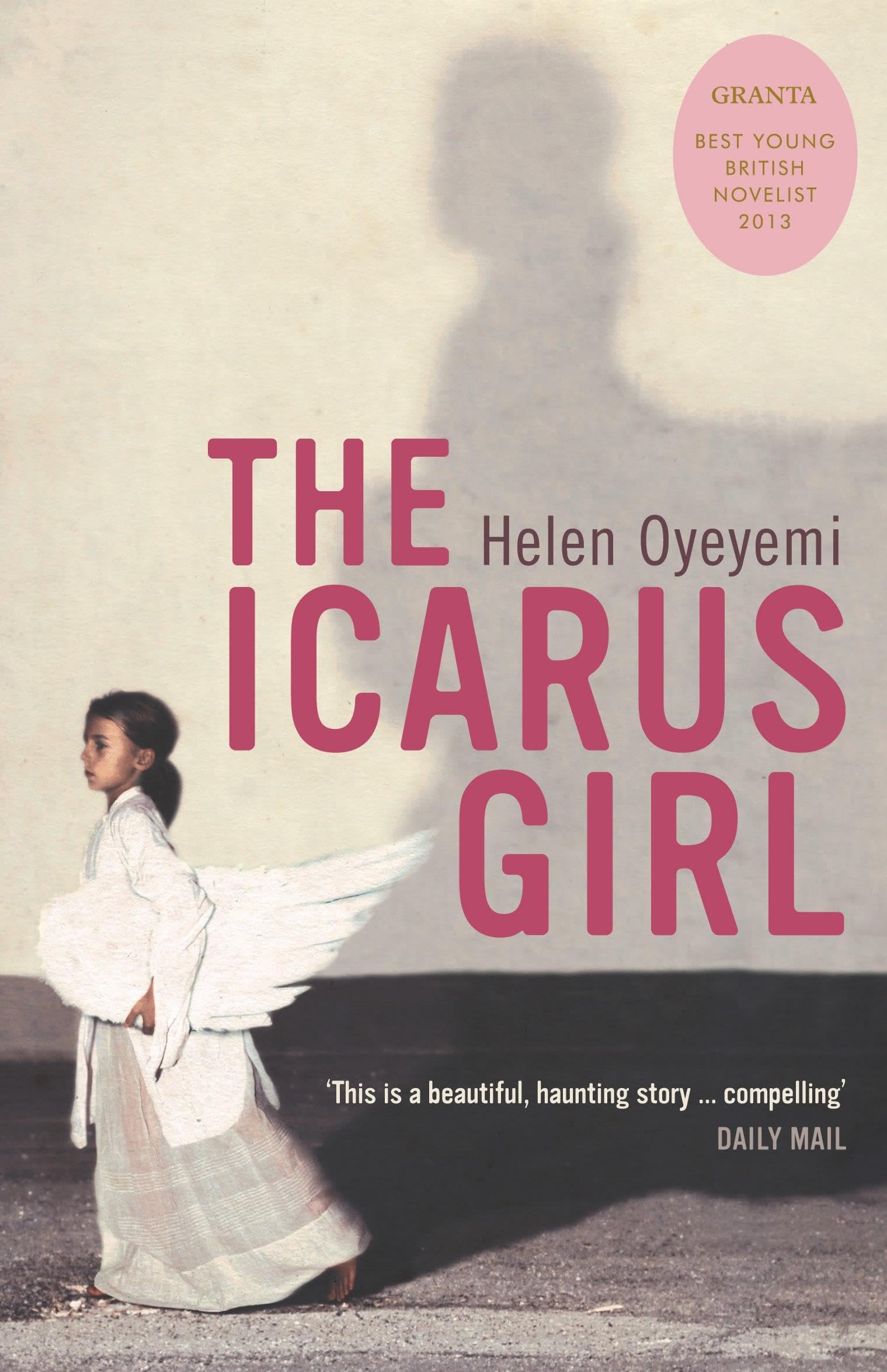 The Icarus Girl By Helen Oyeyemi. 9780747578864