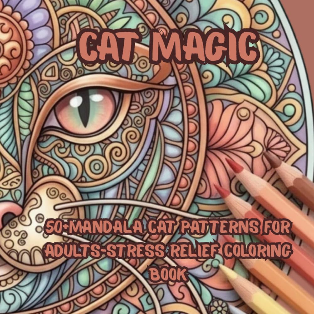 Cat Magic: 50+Mandala Cat Patterns for Adults-Stress Relief Coloring Book