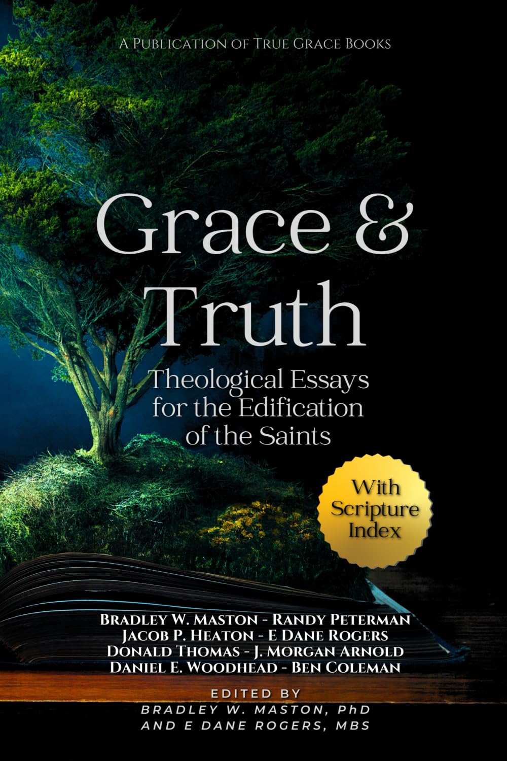 Grace & Truth: Theological Essays for the Edification of the Saints