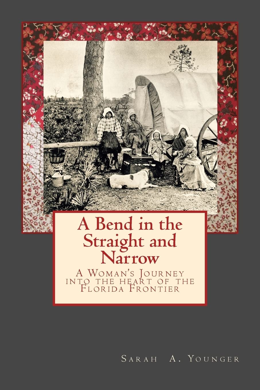 A Bend in the Straight and Narrow: A Woman's Journey into the Heart of the Florida Frontier