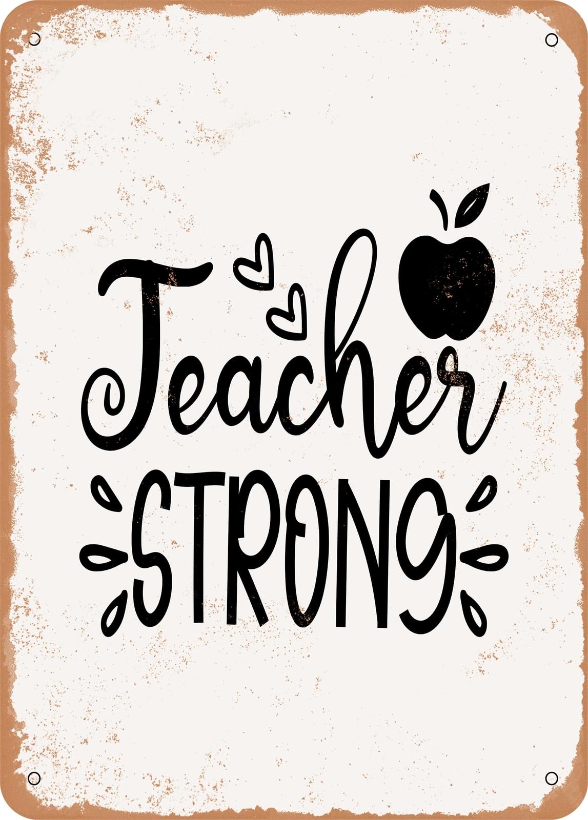 Metal Sign - Teacher Strong - Vintage Look home decor